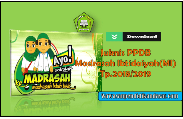 Download Petunjuk Teknis PPDB Madrasah Ibtidaiyah(MI) tahun Pelajaran 2018/2019