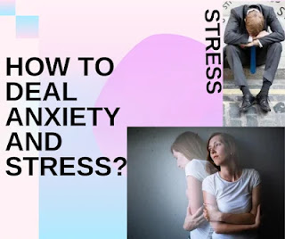How To Deal ANXIETY And STRESS?
