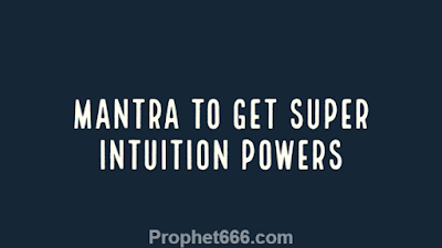 Hindu Mantra Chant to get Super Intuition Powers