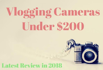 best vlogging camera under 200
