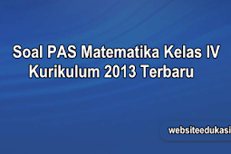 Soal PAS Matematika Kelas 4 Kurikulum 2013 Tahun 2019