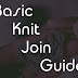 Basic Knit Join Guide