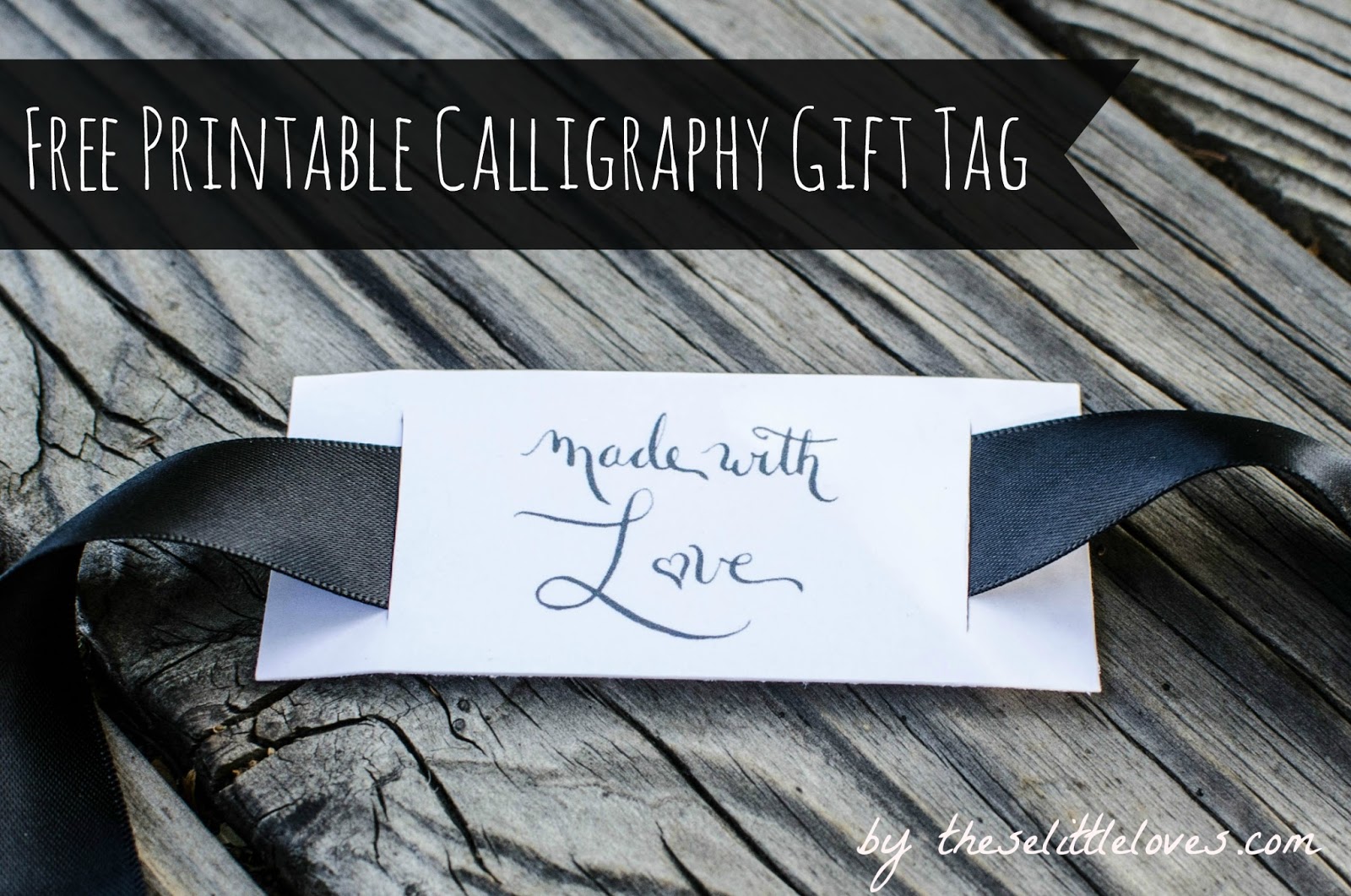Made with Love | A Free Printable Calligraphy Gift Tag