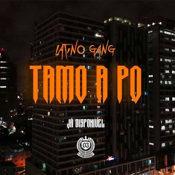 Latino Gang (Paulelson, Yuppie Supremo & BakaBaki) - Tamo A Po [Exclusivo 2022] (Download Mp3)