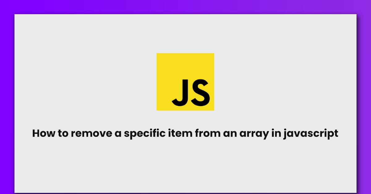 How to remove a specific item from an array in javascript | RUSTCODE