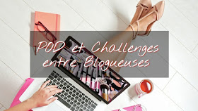 POD et Challenges entre Blogueuses