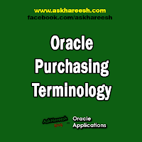 Oracle Purchasing Terminology, www.askhareesh.com