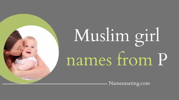 Latest 2024 ᐅ Muslim girl names starting with P