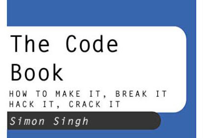 The Code Book How To Make It Break It Hack It Crack It