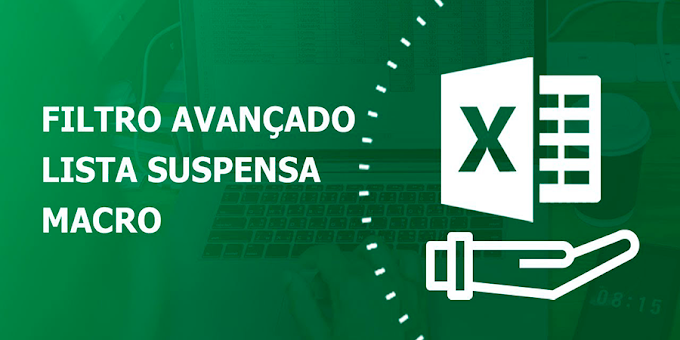 Filtro avançado com lista suspensa e Macro (Automatizando planilha) no Excel