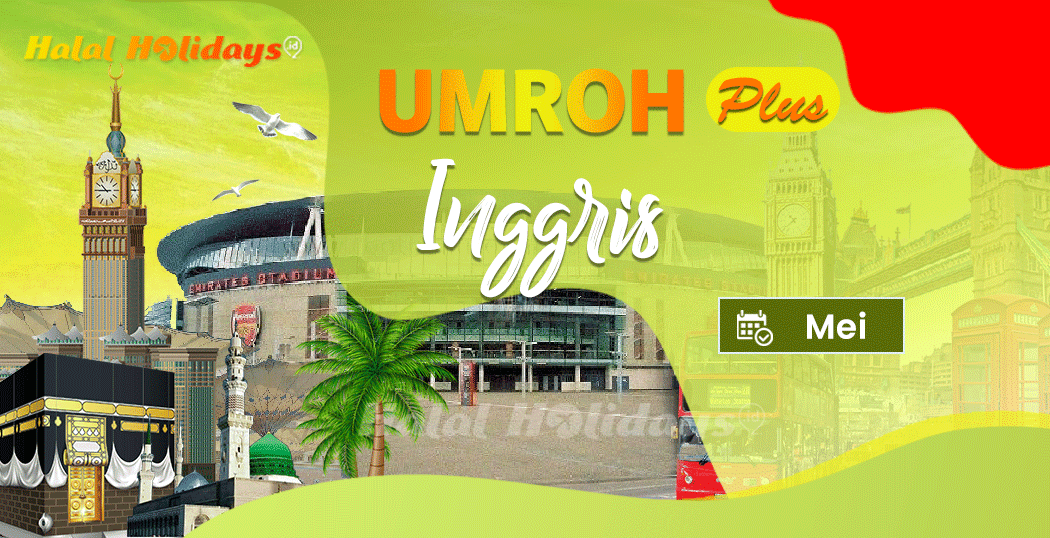 Biaya Paket Umroh Plus Tour Halal Inggris Bulan Mei