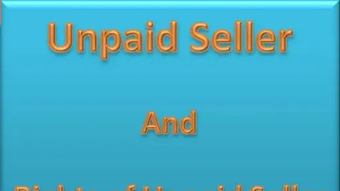 Unpaid Seller and his Rights