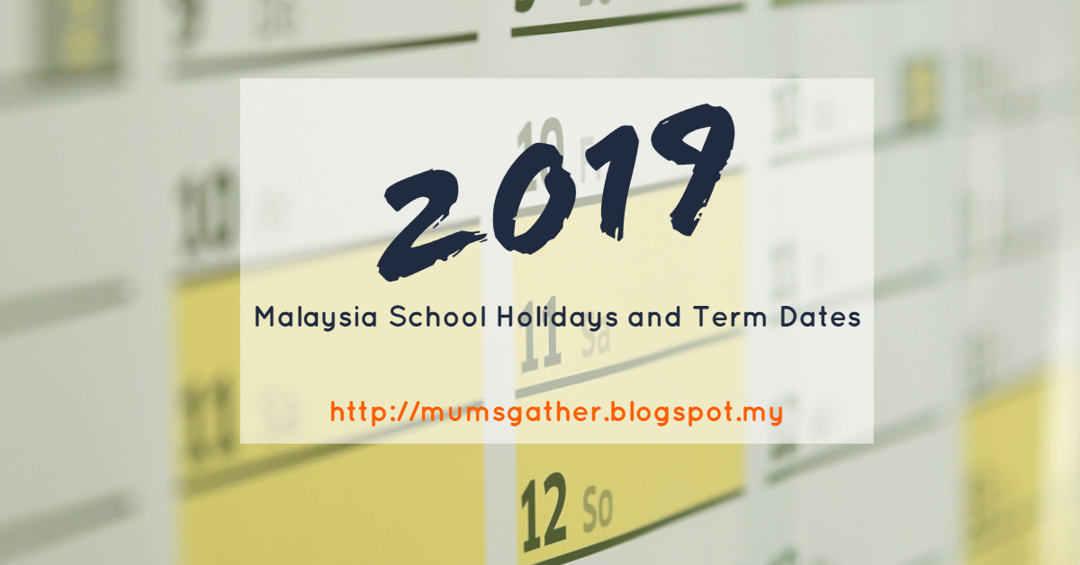 Malaysia School Holidays and Public Holidays 2019 ...