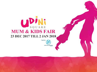 Mum & Kids Fair at Udini Square (23 December 2017 - 2 January 2018)