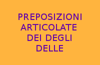 MI DITE 10 FRASI CON LE PREPOSIZIONI ARTICOLATE DEI DEGLI DELLE