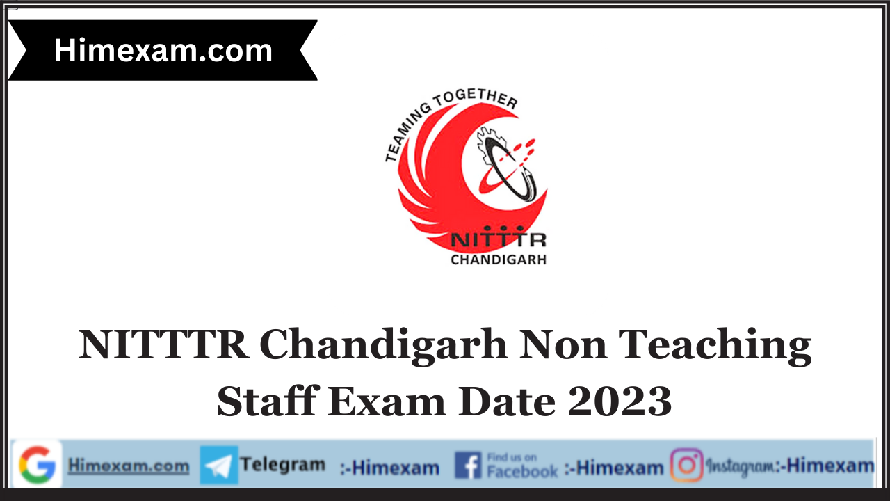 NITTTR Chandigarh Non Teaching Staff Exam Date 2023