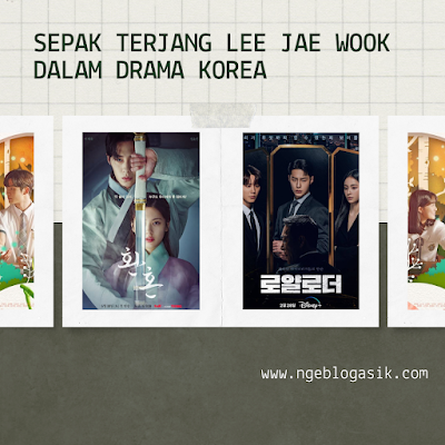 Sepak Terjang Lee Jae Wook Dalam Drama Korea