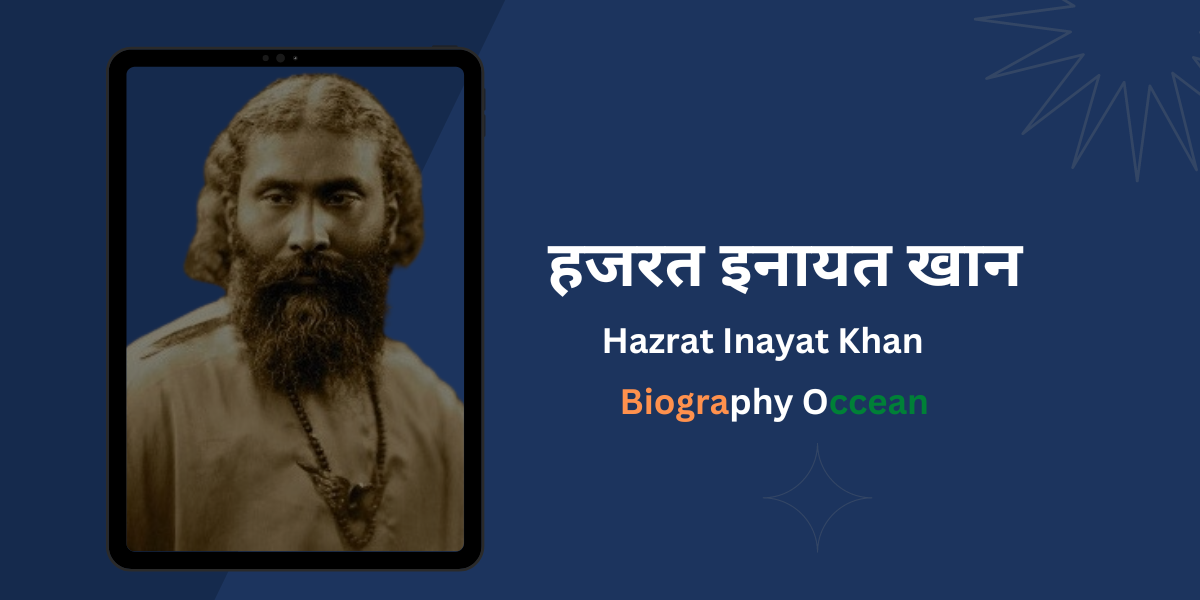 हजरत इनायत खान जीवनी, इतिहास | Hazrat Inayat Khan Biography In Hindi | Biography Occean...