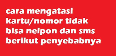 cara-mengatasi-kartu-nomor-tidak-bisa-nelpon-dan-sms-berikut-penyebabnya