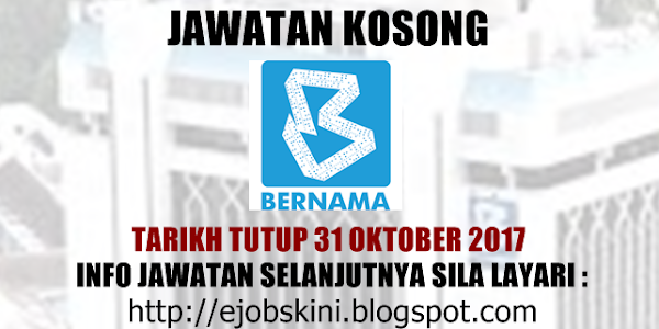 Jawatan Kosong Pertubuhan Berita Nasional Malaysia (BERNAMA) - 31 Oktober 2017