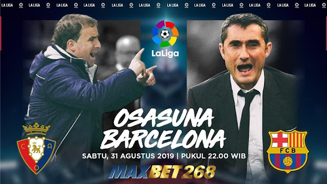 Prediksi Osasuna Vs Barcelona, Sabtu 31 Agustus 2019 Pukul 22.00 WIB