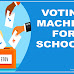 Voting Machine for Schools