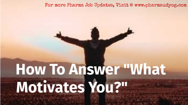 How to answer the Question : What motivates You? | Sample Answers | HR interview questions