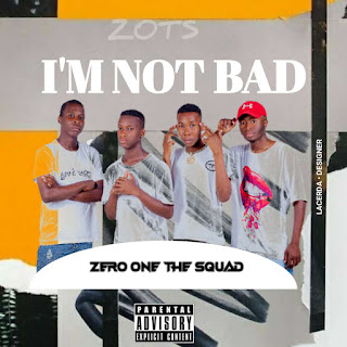 Zero one the Squad - im not Bad