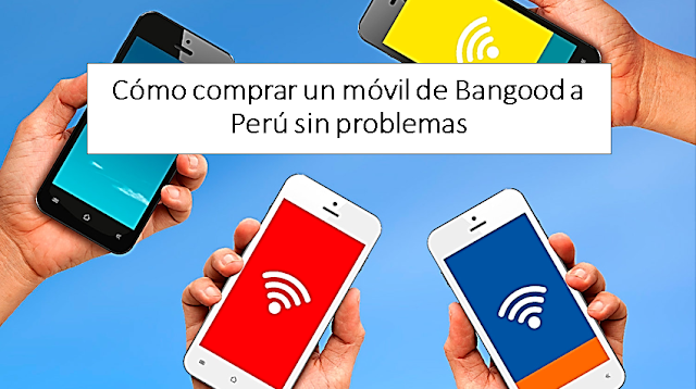 Bangood: ¡Guía para comprar un celular desde Perú!