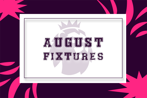 Premier League Fixtures August