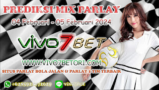 Prediksi Mix Parlay 04 Februari - 05 Februari 2024