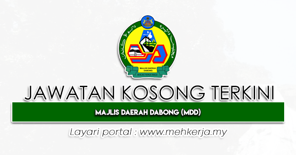 Jawatan Kosong Terkini di Majlis Daerah Dabong (MDD)