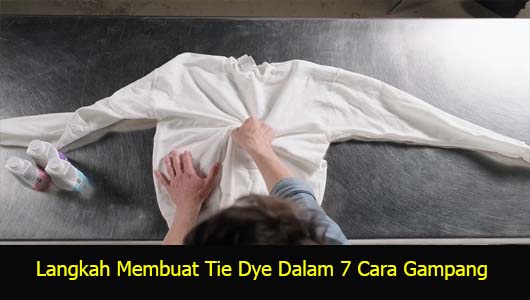 Langkah Membuat Tie Dye Dalam 7 Cara Gampang