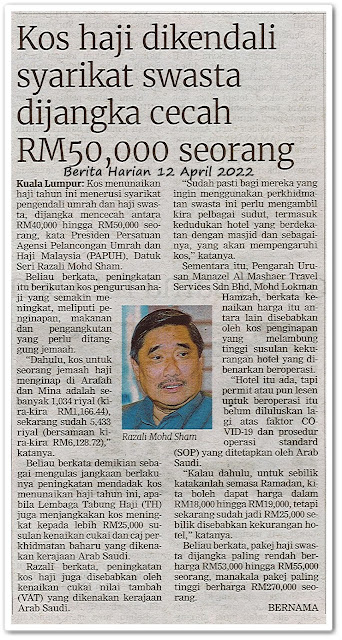 Kos haji dikendali syarikat swasta dijangka cecah RM50,000 seorang - Keratan akhbar Berita Harian 12 April 2022