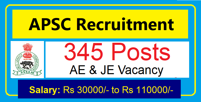 APSC Recruitment 2023 - 345 Assistant Engineer and Junior Engineer vacancy