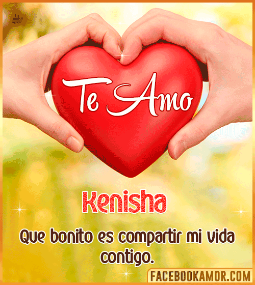 Te amo corazon kenisha