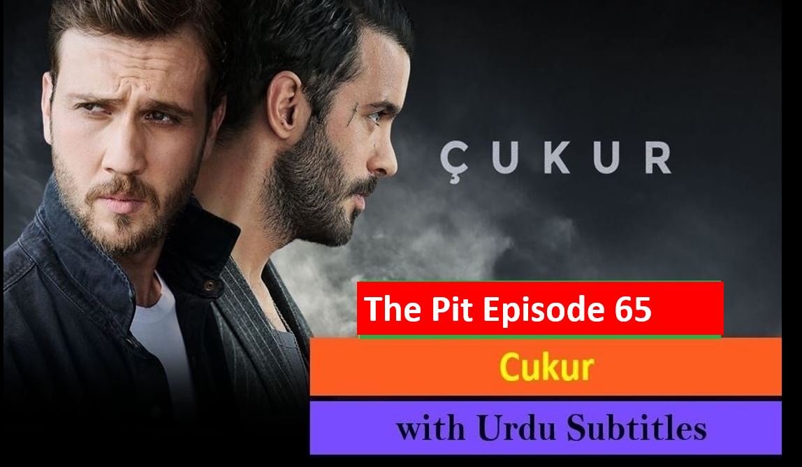 Cukur,Recent,Cukur Episode 65 With Urdu Subtitles,Cukur Episode 65 With UrduSubtitles Cukur Episode 65 in Subtitles,