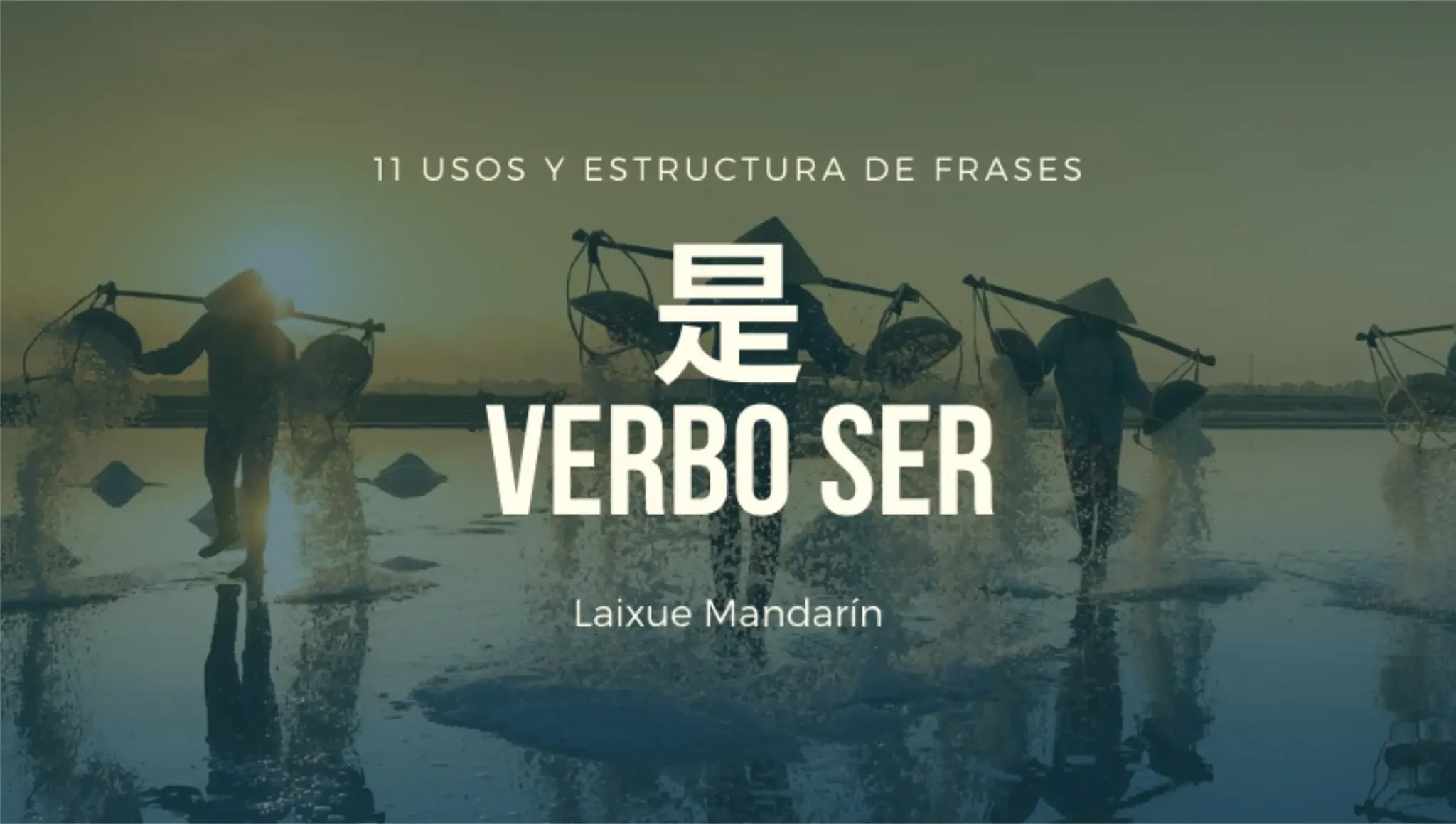 Lección #18: 是 El Verbo Ser - 11 Usos y estructuras de frases