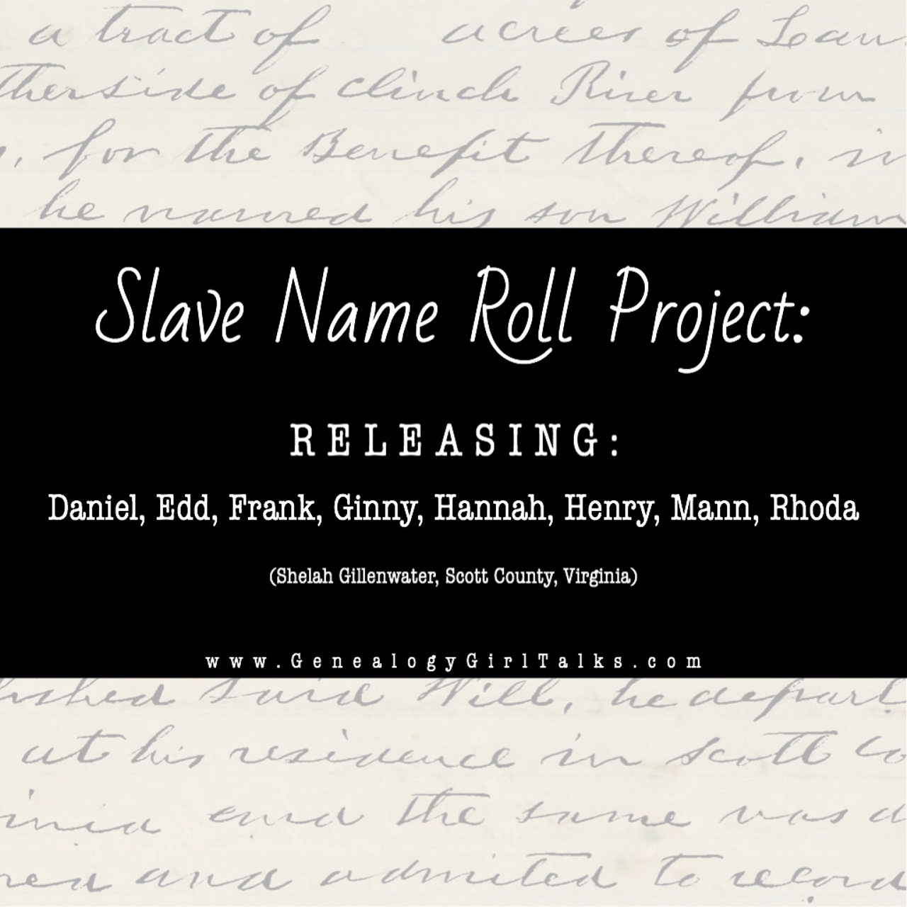 Slave Name Roll Project: Releasing Daniel, Edd, Frank, Ginny, Hannah, Henry, Mann, Rhoda | GenealogyGirlTalks.com
