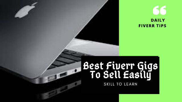 Best Fiverr Gigs To Sell Easily