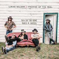 Lukas Nelson & Promise of the Real's Turn Off the News, Build A Garden