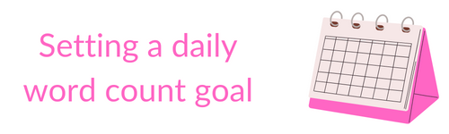 Setting a Daily Word Count Goal