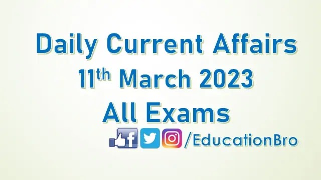 daily-current-affairs-11th-march-2023-for-all-government-examinations