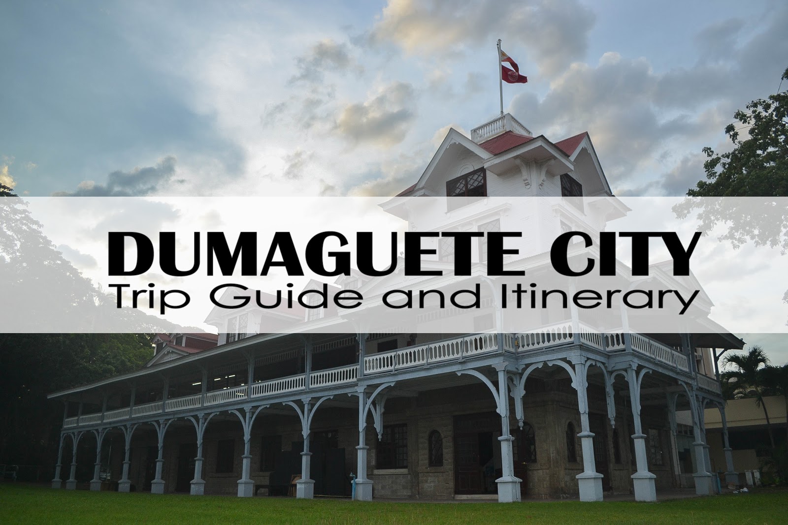 Dumaguete City Trip Guide And 5 Day Itinerary Pinoy Travelogue