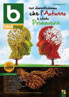 Blob Magazine 123 - Novembre 2013 | CBR 96 dpi | Mensile | Annunci | Attualità | Shopping | Informazione Locale
La nostra è un’agenzia che intende produrre idee che aiutino le persone e le aziende ad esplicare il potenziale comunicativo. La Blob Edizioni e Pubblicità vuole diventare un’ agenzia di comunicazione  pubblicitaria di riferimento per le medie e grandi aziende in tutto il territorio regionale. Costruire un rete attraverso cui la società possa incontrarsi.
Blob supporta qualsiasi esigenza di marketing e comunicazione pubblicitaria dell’azienda-cliente. Interagisce con essa per reperire ed analizzare tutte le informazioni, interne ed esterne, che saranno necessarie per lo sviluppo delle più appropriate strategie di marketing. Offre un servizio completo in grado di gestire in maniera integrata le fasi di ogni operazione, dalle attività strategiche a quelle operative, dall’ideazione alla pianificazione, dall’organizzazione alla realizzazione.
Blob si rivolge all’azienda che cerca un unico interlocutore in grado di affiancarla nella scelta delle migliori strategie. É una struttura elastica che crede ciecamente nel valore della marca e va subito al dunque con messaggi intelligenti, chiari ed efficaci. É un partner d’impresa che assicura competenza professionale, condivisione degli obiettivi e capacità ad assimilare lo stesso linguaggio dell’azienda-cliente. É una agenzia estremamente flessibile, veloce, disponibile ed economicamente competitiva.