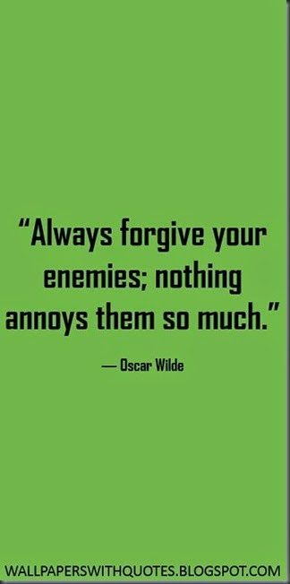 Quote About Forgiveness Always Forgive Your Enemies