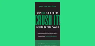 Crush It Why NOW Is the Time to Cash In on Your Passion by Gary Vaynerchuk