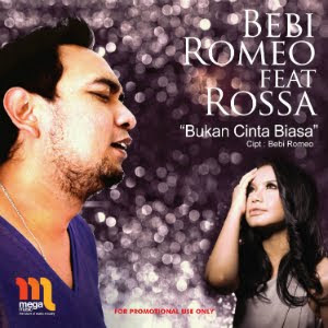 Lirik Bebi Romeo Bukan Cinta Biasa (feat. Rossa)