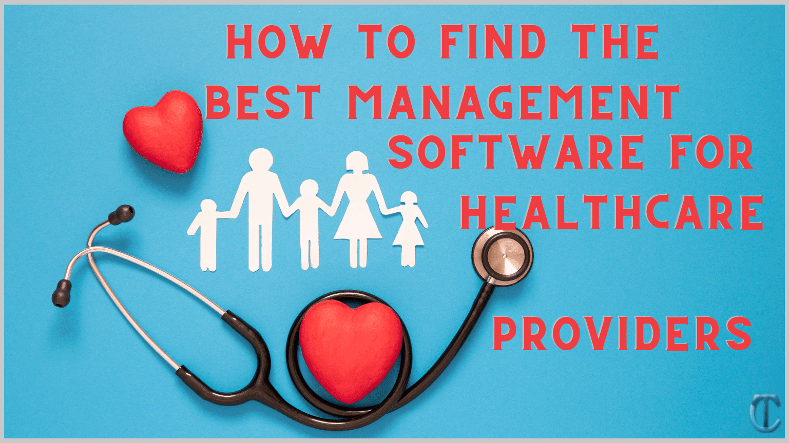 How to Find the Best Management Software for Healthcare Providers