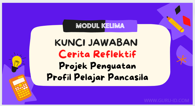 Cerita Reflektif Projek Penguatan Profil Pelajar Pancasila modul 5